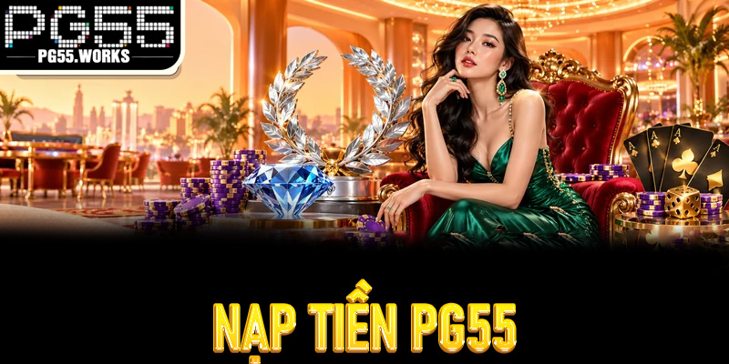 nạp tiền PG55