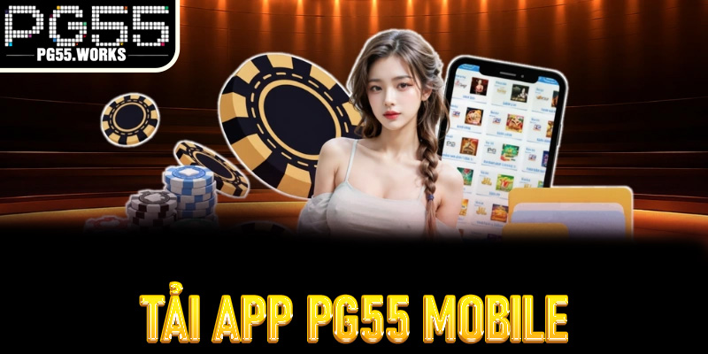 Tải app PG55 mobile